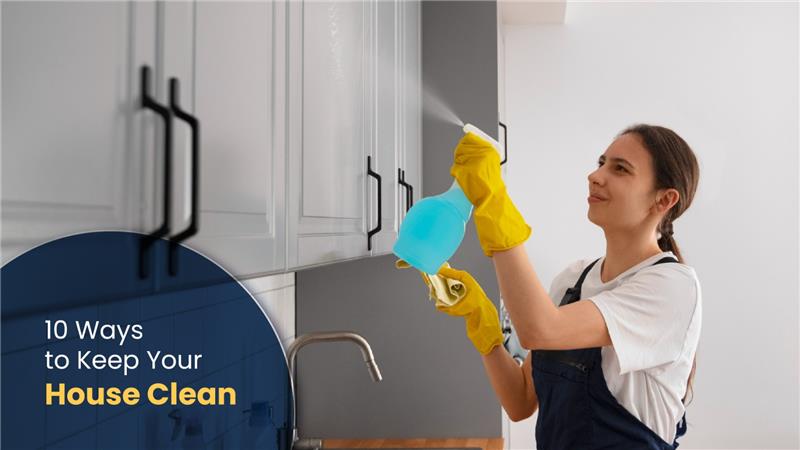 10 Ways to Keep Your House Clean